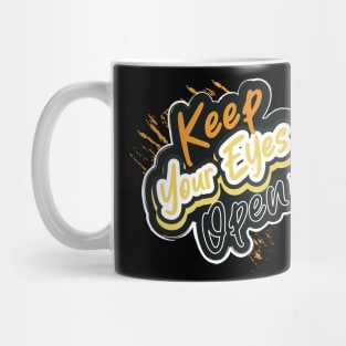 Keep Your Eyes Open Mug